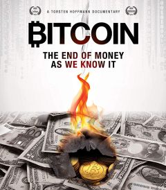 Фильм Bitcoin: The End of Money as We Know It (2015)